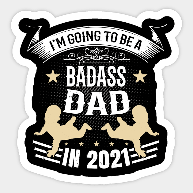 Badass Future Dad 2021 Funny Father Gift Men Sticker by Foxxy Merch